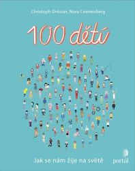 100 dětí - Jak se nám žije na světě 100 dětí - Jak se nám žije na světě