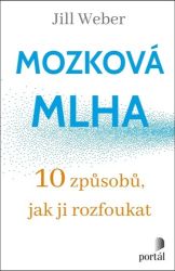 Mozková mlha - 10 způsobů, jak ji rozfoukat Mozková mlha - 10 způsobů, jak ji rozfoukat