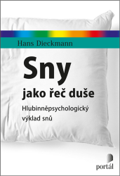 Sny jako řeč duše - Hlubinněpsychologický výklad snů - Hans Dieckmann - Psychologie Sny jako řeč duše - Hlubinněpsychologický výklad snů