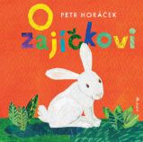 O zajíčkovi - Petr Horáček - Pohádky pro děti O zajíčkovi