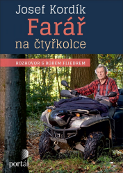 Josef Kordík - Farář na čtyřkolce - Bob Fliedr - Esoterika a duchovno Josef Kordík