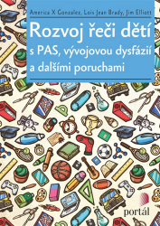 Rozvoj řeči dětí s PAS, vývojovou dysfázií a dalšími poruchami Rozvoj řeči dětí s PAS, vývojovou dysfázií a dalšími poruchami