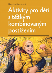 Aktivity pro děti s těžkým kombinovaným postižením Aktivity pro děti s těžkým kombinovaným postižením