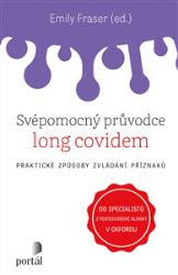 Svépomocný průvodce long covidem - Praktické způsoby zvládání příznaků Svépomocný průvodce long covidem - Praktické způsoby zvládání příznaků