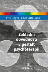 Základní dovednosti v gestalt psychoterapii Základní dovednosti v gestalt psychoterapii
