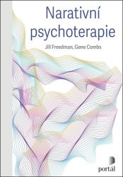 Narativní psychoterapie Narativní psychoterapie