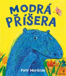 Modrá příšera - Petr Horáček - Pohádky pro děti Modrá příšera