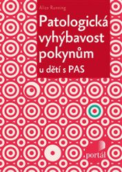 Patologická vyhýbavost pokynům - Alice Running - Pedagogika Patologická vyhýbavost pokynům u dětí s PAS