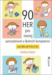 90 her pro rozvoj samostatnosti a školních kompetencí pro děti od 4 do 6 let 90 her pro rozvoj samostatnosti a školních kompetencí pro děti od 4 do 6 let