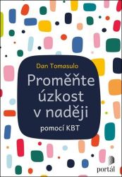 Proměňte úzkost v naději pomocí KBT Proměňte úzkost v naději pomocí KBT