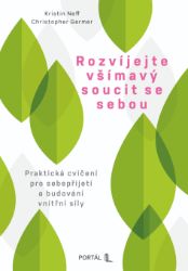 Rozvíjejte všímavý soucit se sebou Rozvíjejte všímavý soucit se sebou