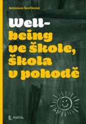 Wellbeing ve škole, škola v pohodě Wellbeing ve škole, škola v pohodě