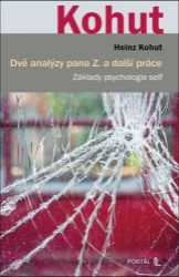 Dvě analýzy pana Z. a další práce - Základy psychologie self Dvě analýzy pana Z. a další práce - Základy psychologie self