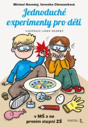 Jednoduché experimenty pro děti v MŠ a na prvním stupni ZŠ Jednoduché experimenty pro děti v MŠ a na prvním stupni ZŠ