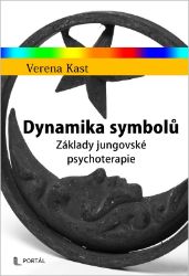 Dynamika symbolů - Základy jungovské psychoterapie - Verena Kast - Psychologie Dynamika symbolů - Základy jungovské psychoterapie