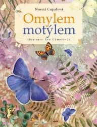 Omylem motýlem - Noemi Cupalová - Populárně naučná literatura pro děti Omylem motýlem