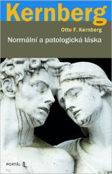Normální a patologická láska - Otto F. Kernberg - Psychologie Normální a patologická láska