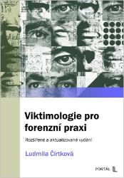 Viktimologie pro forenzní praxi - Ludmila Čírtková - Psychologie Viktimologie pro forenzní praxi