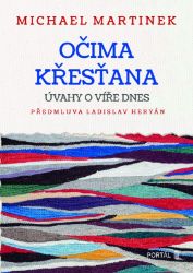 Očima křesťana - Úvahy o víře dnes