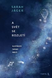A svět se rozletí - Sarah Jäger - Beletrie pro děti a mládež A svět se rozletí