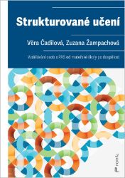 Strukturované učení - Vzdělávání osob s PAS od mateřské školy po dospělost - Věra Čadilová,Zuzana Žampachová - Pedagogika Strukturované učení