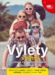 Výlety s dětmi na jižní a východní Moravě - Eva Obůrková - Mapy a průvodci Výlety s dětmi na jižní a východní Moravě