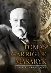 Tomáš Garrigue Masaryk - František Emmert - Česká a slovenská beletrie Tomáš Garrigue Masaryk