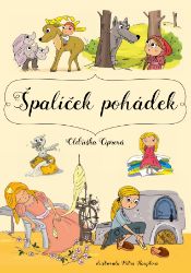 Špalíček pohádek - Oldřiška Ciprová - Pohádky pro děti Špalíček pohádek