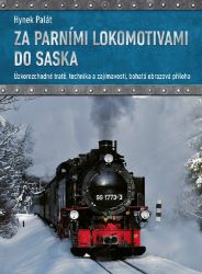 Za parními lokomotivami do Saska - Hynek Palát - Technika Za parními lokomotivami do Saska