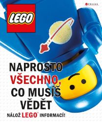 LEGO: Naprosto všechno, co musíš vědět - kolektiv autorů,LEGO®,Simon Hugo - Dětské LEGO: Naprosto všechno, co musíš vědět