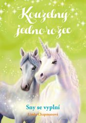 Kouzelný jednorožec: Sny se vyplní - Linda Chapman - Detektivky pro děti Kouzelný jednorožec: Sny se vyplní