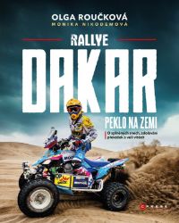 Rallye Dakar: Peklo na zemi - Olga Roučková,Monika Nikodemová - Závodní auta a motorky Rallye Dakar: Peklo na zemi
