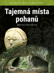 Tajemná místa pohanů - Milan Plch,Pavlína Plchová,Michal Plch - Mapy a průvodci Tajemná místa pohanů