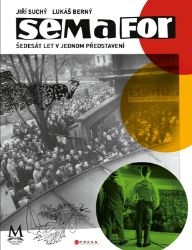 Semafor: šedesát let v jednom představení - Lukáš Berný,Jiří Suchý - Divadlo a film Semafor: šedesát let v jednom představení