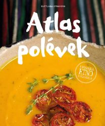 Atlas polévek - Světlana Synáková - Zdravá výživa Atlas polévek