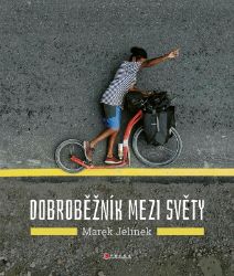 Dobroběžník mezi světy - Marek Jelínek - Biografie a autobiografie Dobroběžník mezi světy
