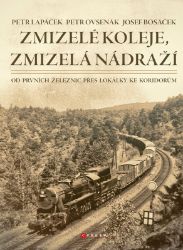 Zmizelé koleje, zmizelá nádraží Zmizelé koleje, zmizelá nádraží