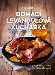 Domácí levandulová kuchařka - Petra Rubášová - Zdravá výživa Domácí levandulová kuchařka