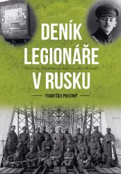 Deník legionáře v Rusku - kolektiv autorů,František Pokorný - Dějiny českého národa Deník legionáře v Rusku