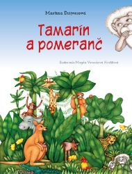 Tamarín a pomeranč - Martina Drijverová - Dobrodružné knihy pro děti Tamarín a pomeranč