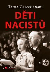 Děti nacistů - Tania Crasnianski - Dějiny světa Děti nacistů