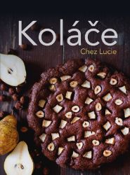 Koláče Chez Lucie - Lucie Dvořáková - Pečení, moučníky a dorty Koláče Chez Lucie