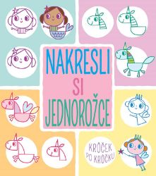 Nakresli si jednorožce krůček po krůčku - Jo Moon - Kreativní knihy pro děti Nakresli si jednorožce krůček po krůčku