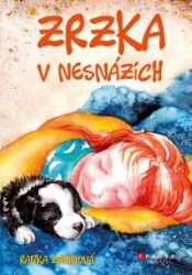 Zrzka v nesnázích - Radka Zadinová - Knihy pro dívky Zrzka v nesnázích