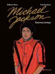 Michael Jackson: Ilustrovaný životopis Michael Jackson: Ilustrovaný životopis