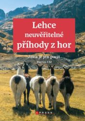 Lehce neuvěřitelné příhody z hor Lehce neuvěřitelné příhody z hor
