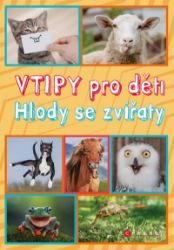 Vtipy pro děti: Hlody se zvířaty - Zuzana Neubauerová - Vtipné knihy pro děti Vtipy pro děti: Hlody se zvířaty
