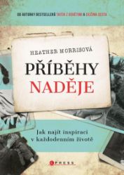 Příběhy naděje - Heather Morris - Romány Příběhy naděje