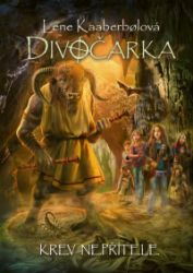 Divočarka: Krev nepřítele - Lene Kaaberbol - Dobrodružné knihy pro děti Divočarka: Krev nepřítele