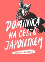Dominika na cestě Japonskem Dominika na cestě Japonskem